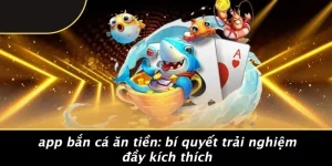 app bắn cá ăn tiền