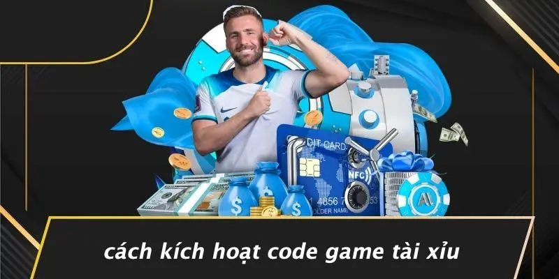 Cách Kích Hoạt Code Game Tài Xỉu